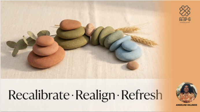 Recalibrate. Realign. Refresh